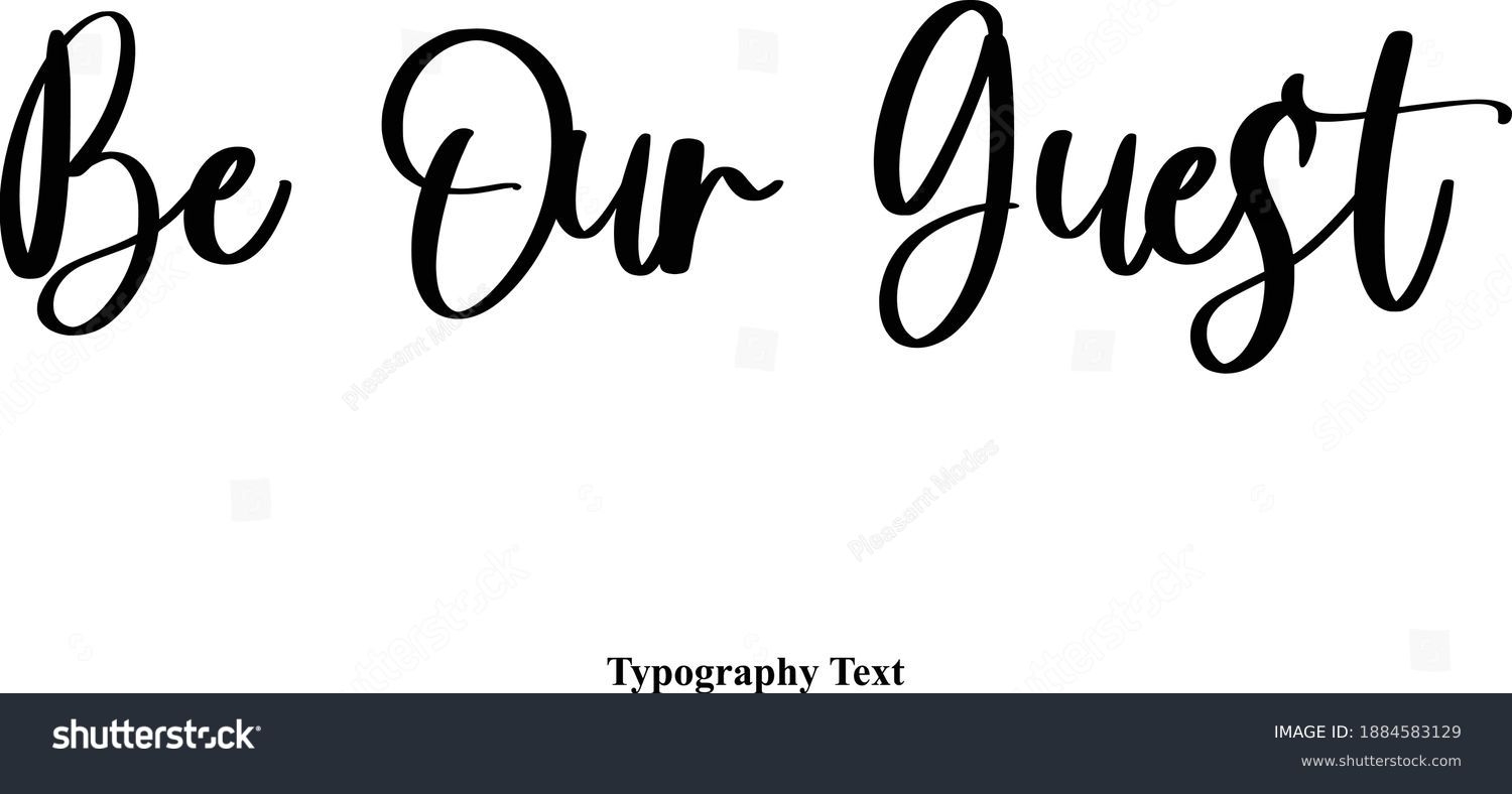 1 Thousand Be Our Guest Royalty Free Images Stock Photos Pictures Shutterstock
