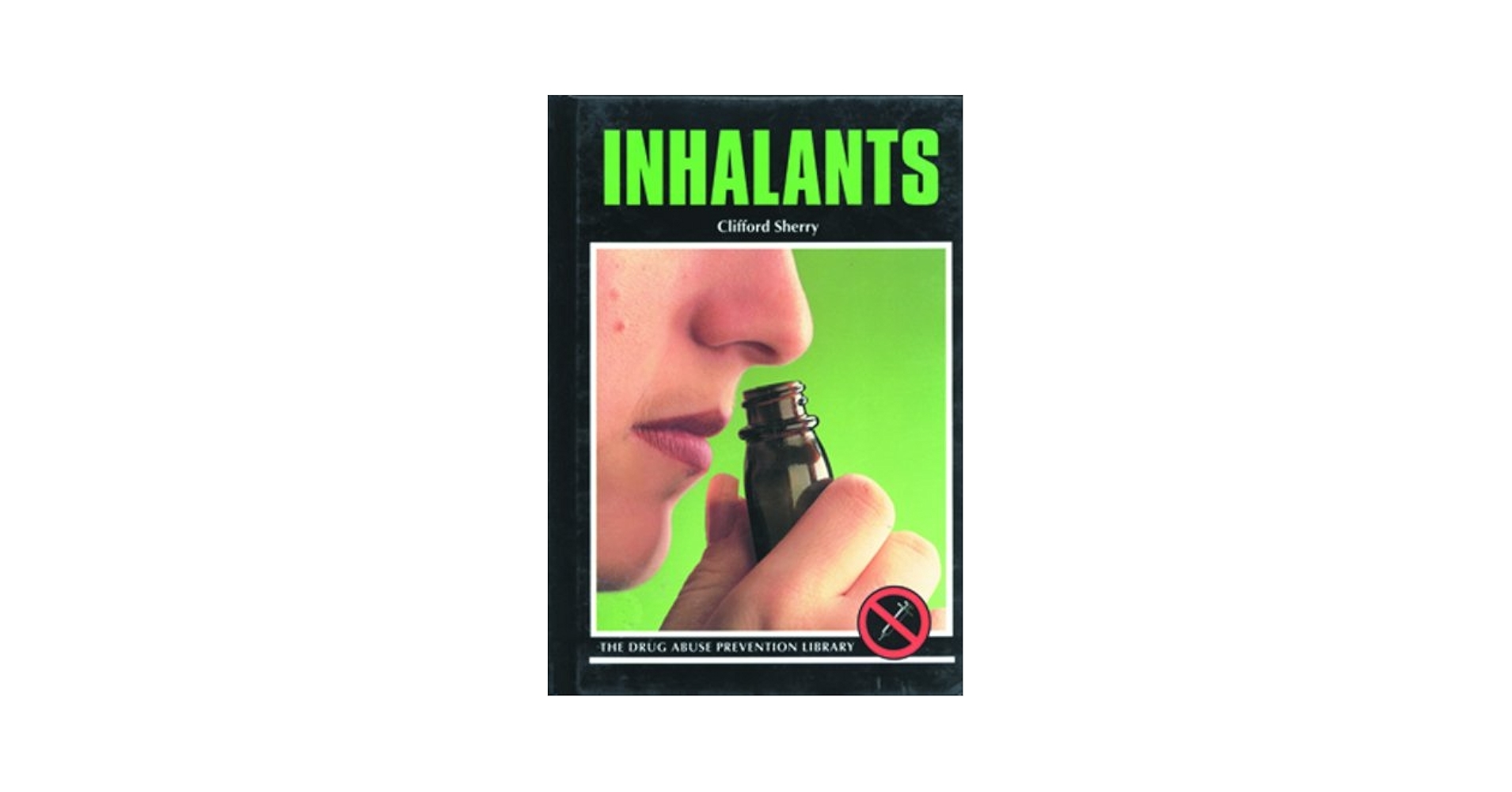 Inhalants Drug Abuse Prevention Library Sherry Clifford J 9780823934430 Amazon Books